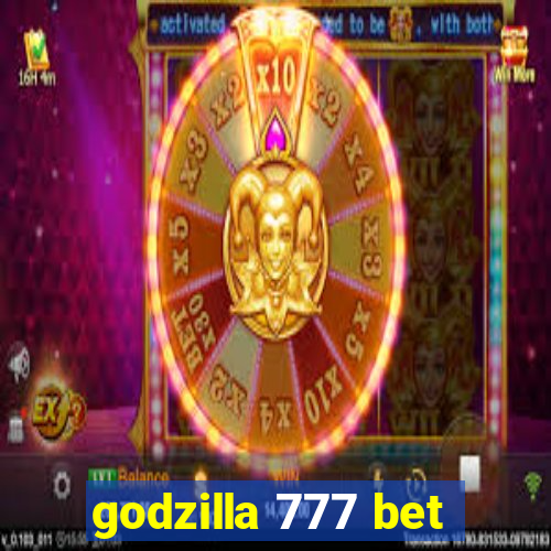 godzilla 777 bet